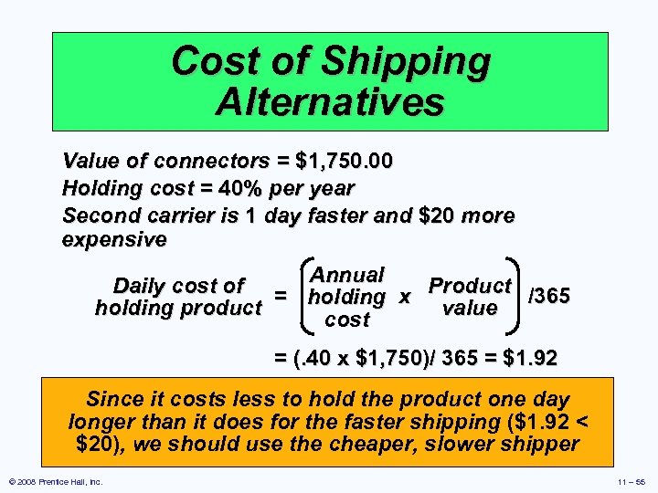 Cost of Shipping Alternatives Value of connectors = $1, 750. 00 Holding cost =