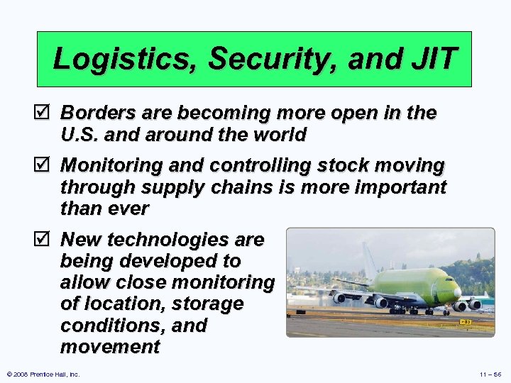 Logistics, Security, and JIT þ Borders are becoming more open in the U. S.