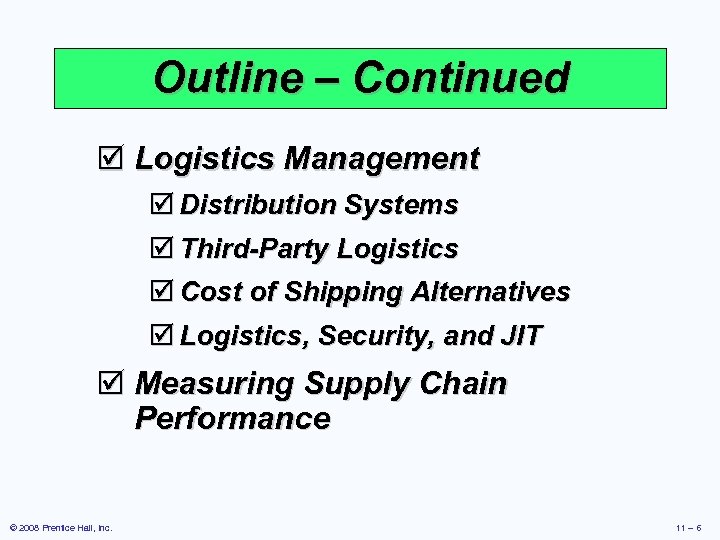 Outline – Continued þ Logistics Management þ Distribution Systems þ Third-Party Logistics þ Cost