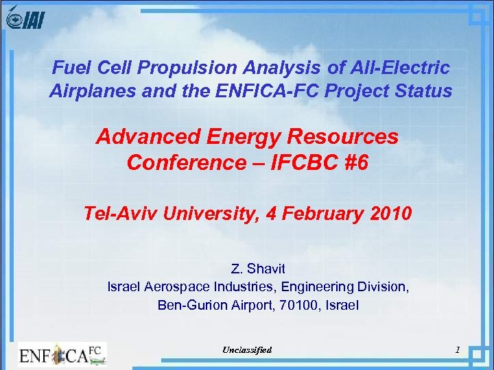 Fuel Cell Propulsion Analysis of All-Electric Airplanes and the ENFICA-FC Project Status Advanced Energy