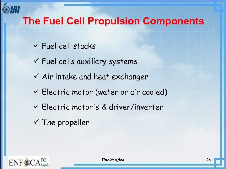 The Fuel Cell Propulsion Components ü Fuel cell stacks ü Fuel cells auxiliary systems