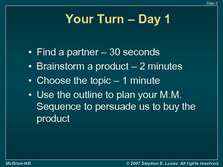 Slide 8 Your Turn – Day 1 • • Mc. Graw-Hill Find a partner