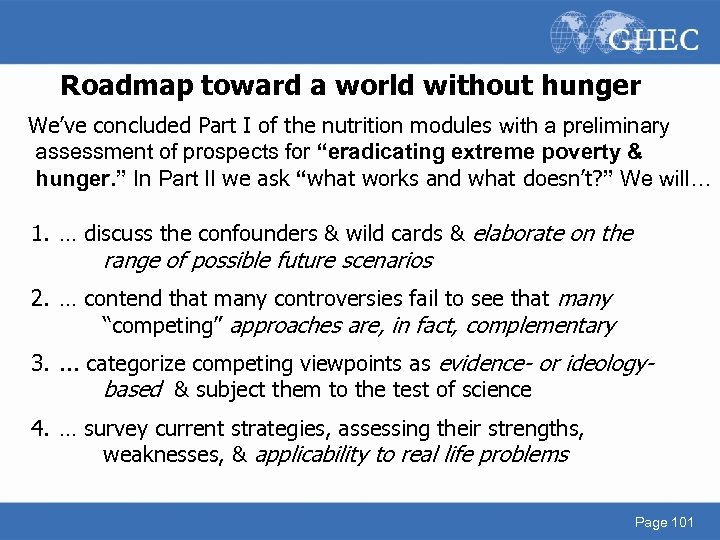 Roadmap toward a world without hunger We’ve concluded Part I of the nutrition modules