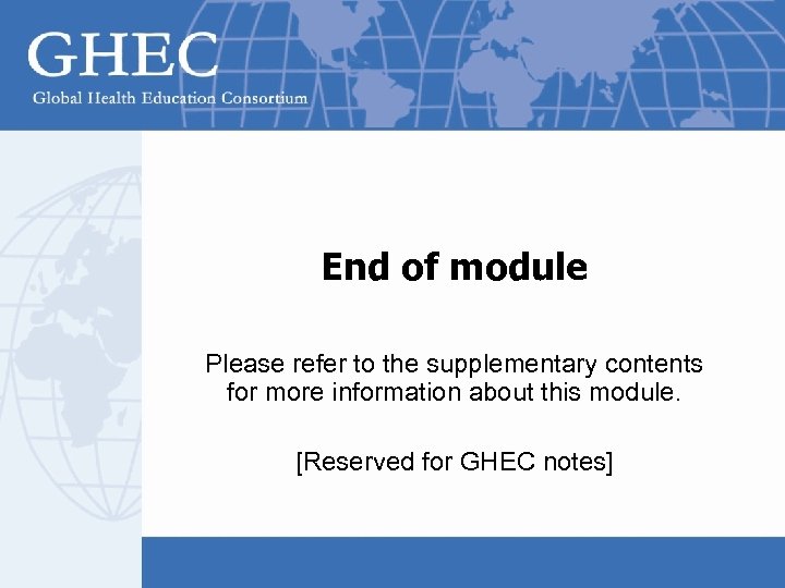 End of module Please refer to the supplementary contents for more information about this