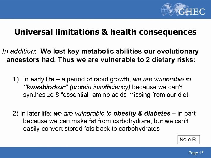 Universal limitations & health consequences In addition: We lost key metabolic abilities our evolutionary