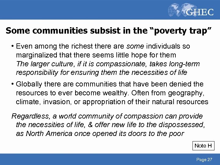 Some communities subsist in the “poverty trap” • Even among the richest there are