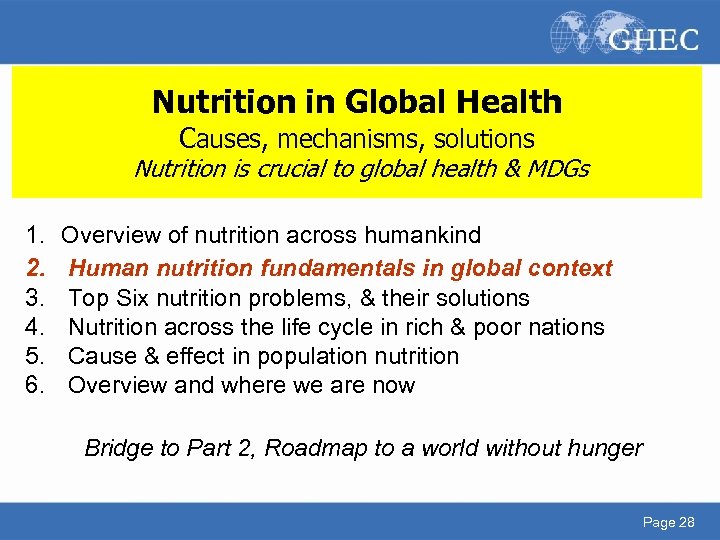 Nutrition in Global Health Causes, mechanisms, solutions Nutrition is crucial to global health &