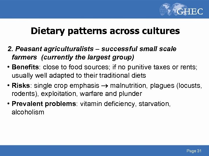 Dietary patterns across cultures 2. Peasant agriculturalists – successful small scale farmers (currently the