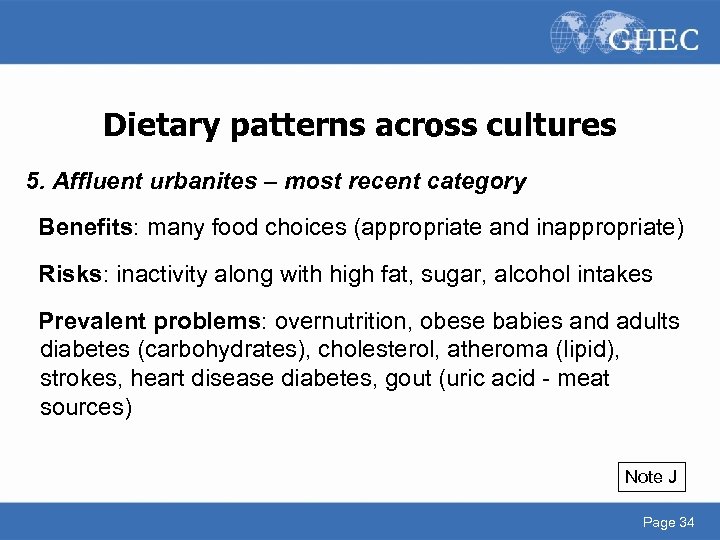 Dietary patterns across cultures 5. Affluent urbanites – most recent category Benefits: many food