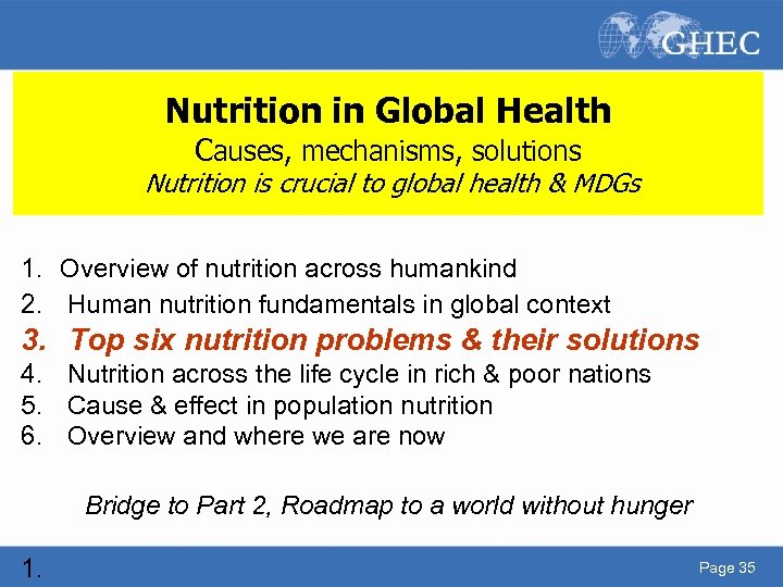 Nutrition in Global Health Causes, mechanisms, solutions Nutrition is crucial to global health &