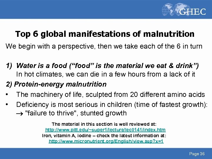 Top 6 global manifestations of malnutrition We begin with a perspective, then we take