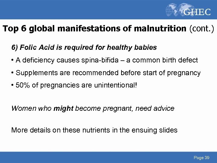 Top 6 global manifestations of malnutrition (cont. ) 6) Folic Acid is required for