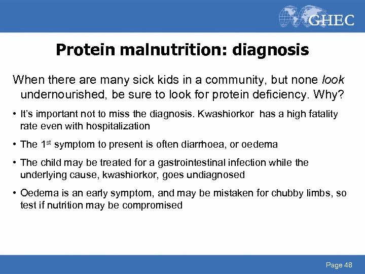 Protein malnutrition: diagnosis When there are many sick kids in a community, but none