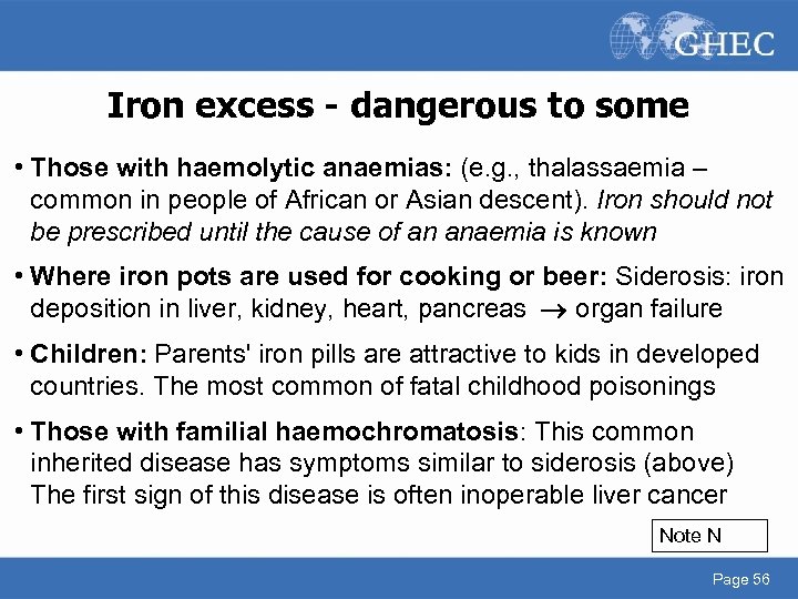 Iron excess - dangerous to some • Those with haemolytic anaemias: (e. g. ,