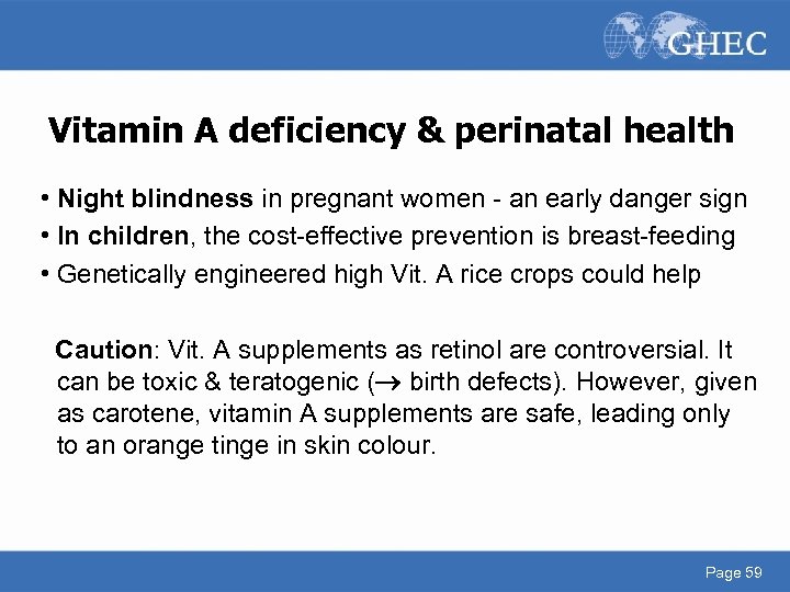 Vitamin A deficiency & perinatal health • Night blindness in pregnant women - an