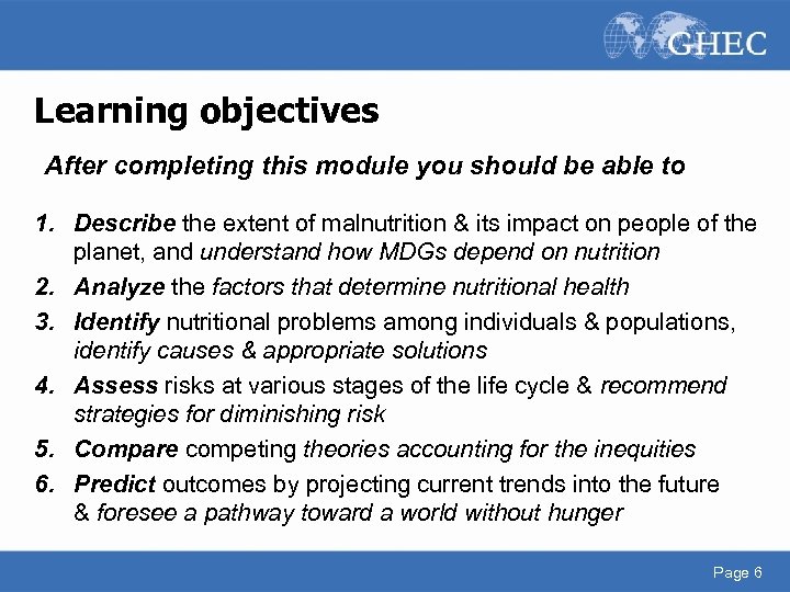 Learning objectives After completing this module you should be able to 1. Describe the