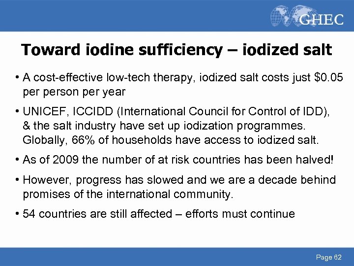 Toward iodine sufficiency – iodized salt • A cost-effective low-tech therapy, iodized salt costs