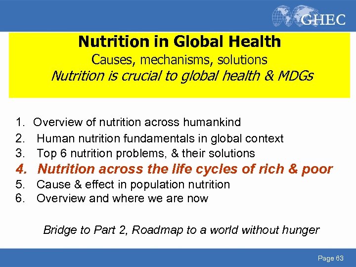 Nutrition in Global Health Causes, mechanisms, solutions Nutrition is crucial to global health &