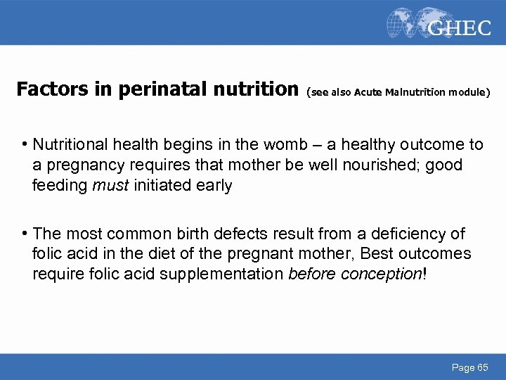 Factors in perinatal nutrition (see also Acute Malnutrition module) • Nutritional health begins in