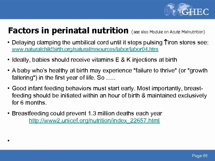 Factors in perinatal nutrition (see also Module on Acute Malnutrition) • Delaying clamping the