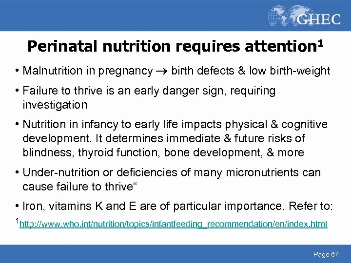 Perinatal nutrition requires attention 1 • Malnutrition in pregnancy birth defects & low birth-weight