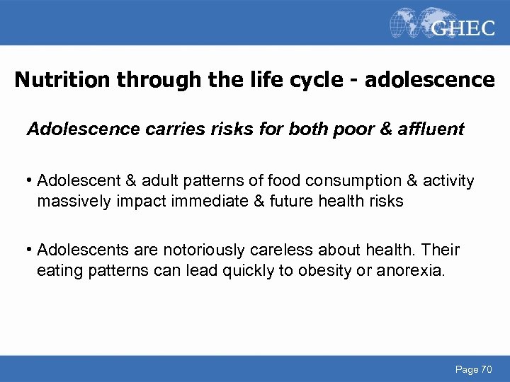 Nutrition through the life cycle - adolescence Adolescence carries risks for both poor &