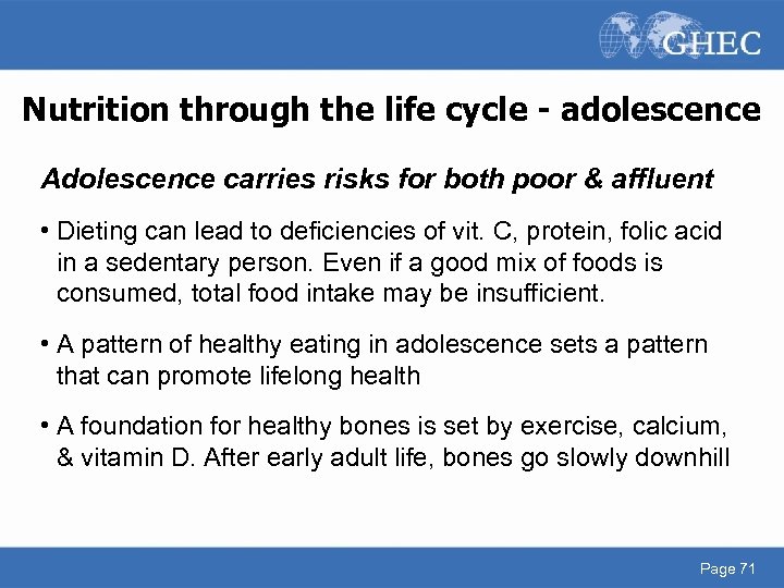 Nutrition through the life cycle - adolescence Adolescence carries risks for both poor &