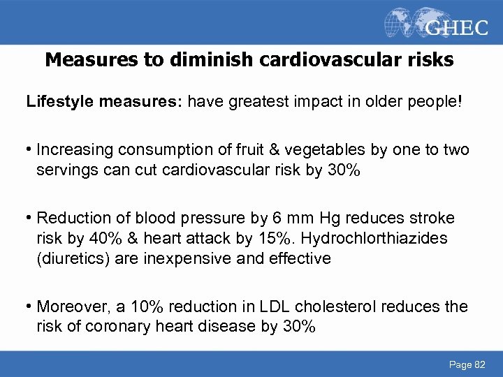 Measures to diminish cardiovascular risks Lifestyle measures: have greatest impact in older people! •