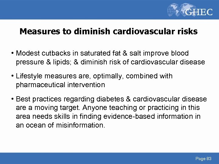 Measures to diminish cardiovascular risks • Modest cutbacks in saturated fat & salt improve