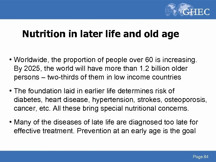 Nutrition in later life and old age • Worldwide, the proportion of people over