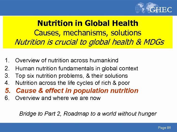 Nutrition in Global Health Causes, mechanisms, solutions Nutrition is crucial to global health &