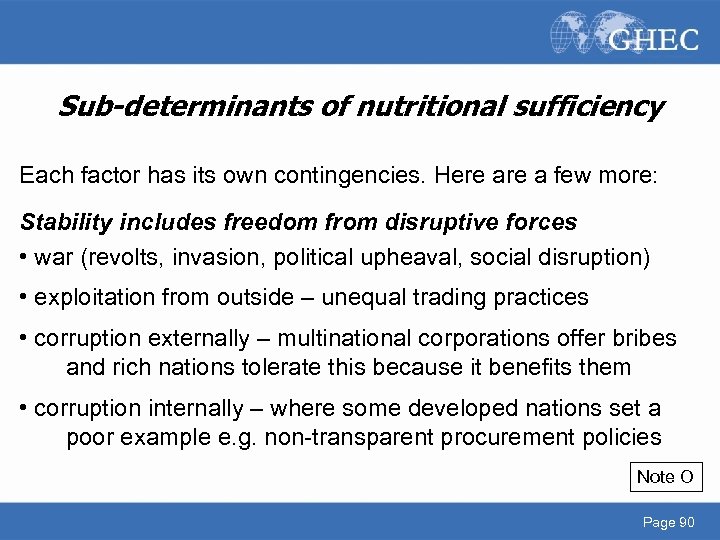 Sub-determinants of nutritional sufficiency Each factor has its own contingencies. Here a few more: