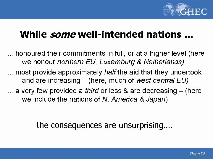 While some well-intended nations. . . honoured their commitments in full, or at a