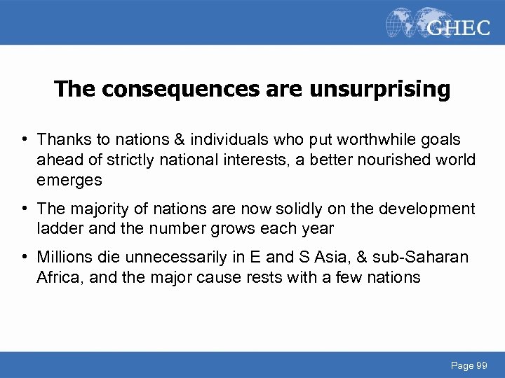 The consequences are unsurprising • Thanks to nations & individuals who put worthwhile goals