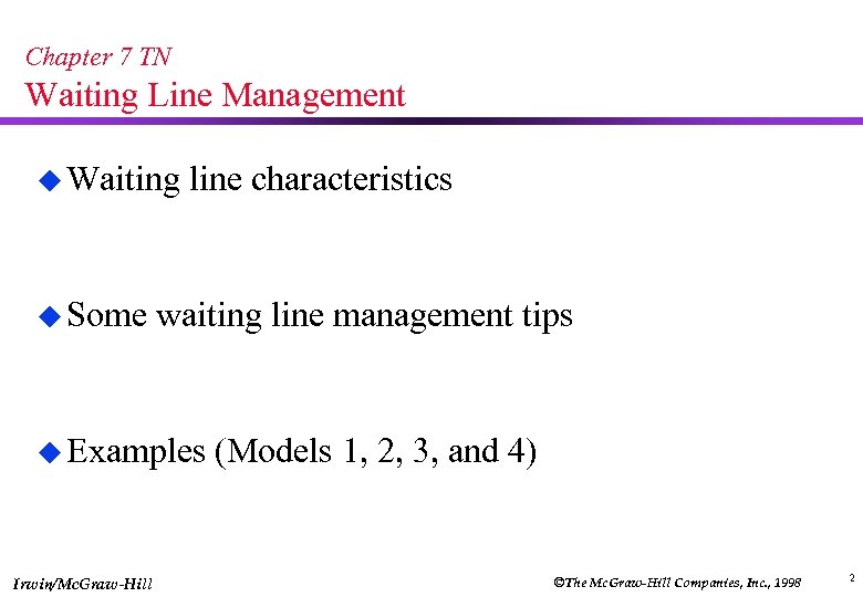 Chapter 7 TN Waiting Line Management u Waiting u Some line characteristics waiting line