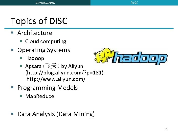 Introduction DISC Topics of DISC § Architecture § Cloud computing § Operating Systems §