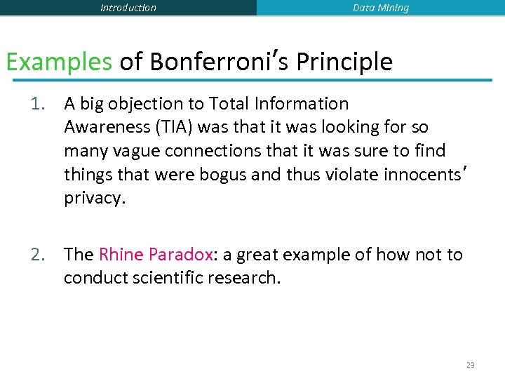 Introduction Data Mining Examples of Bonferroni’s Principle 1. A big objection to Total Information