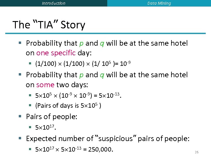 Introduction Data Mining The “TIA” Story § Probability that p and q will be
