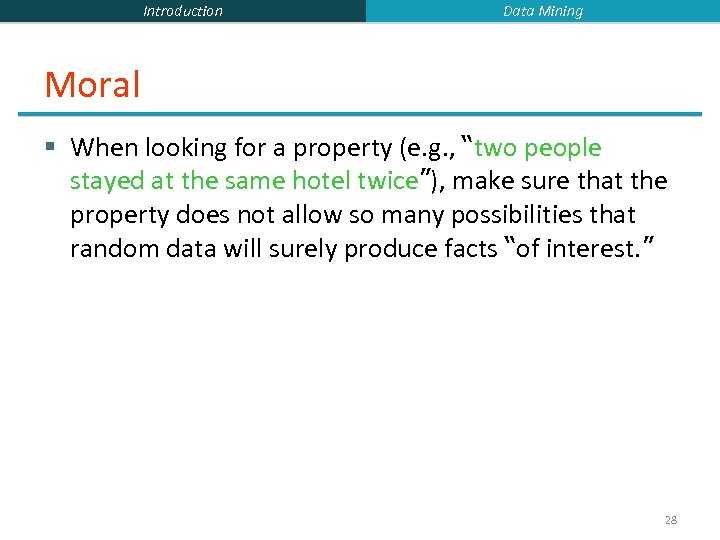 Introduction Data Mining Moral § When looking for a property (e. g. , “two