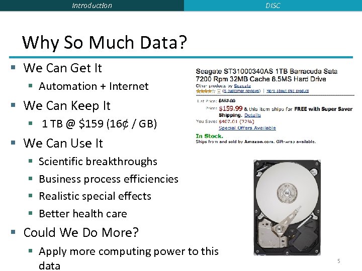 Introduction DISC Why So Much Data? § We Can Get It § Automation +