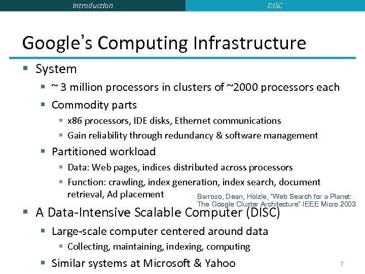 DISC Introduction Google’s Computing Infrastructure § System § ~ 3 million processors in clusters