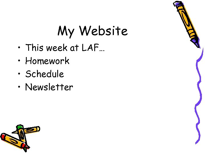 My Website • • This week at LAF… Homework Schedule Newsletter 