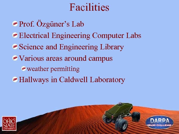 Facilities Prof. Özgüner’s Lab Electrical Engineering Computer Labs Science and Engineering Library Various areas