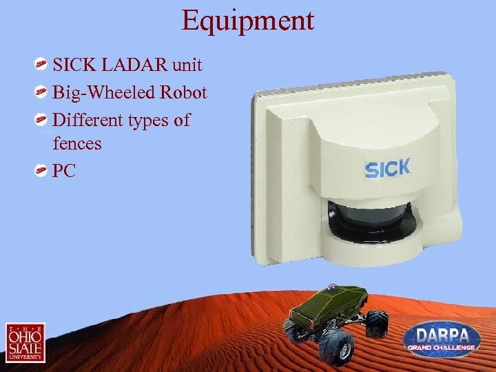 Equipment SICK LADAR unit Big-Wheeled Robot Different types of fences PC 