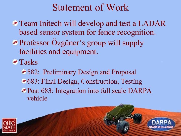 Statement of Work Team Initech will develop and test a LADAR based sensor system