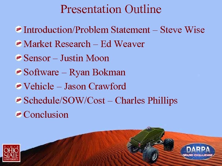 Presentation Outline Introduction/Problem Statement – Steve Wise Market Research – Ed Weaver Sensor –