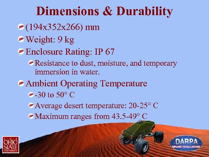 Dimensions & Durability (194 x 352 x 266) mm Weight: 9 kg Enclosure Rating: