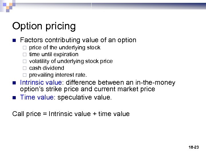 Option pricing n Factors contributing value of an option ¨ ¨ ¨ n n