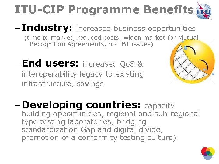 ITU-CIP Programme Benefits – Industry: increased business opportunities (time to market, reduced costs, widen