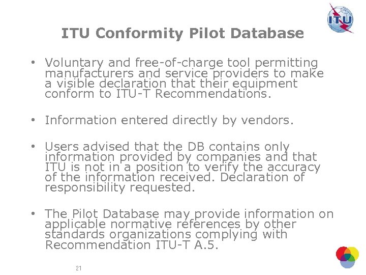 ITU Conformity Pilot Database • Voluntary and free-of-charge tool permitting manufacturers and service providers